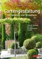 Gartengestaltung mit Bäumen und Sträuchern Von der Planung bis zum formgerech...