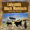 Ladysmith Black Mambazo Songs from a Zulu Farm (CD) Album