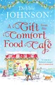 A Gift from the Comfort Food Café: Celebrate Christmas in the cosy village of Budbury with the most heartwarming romantic comedy of the year!