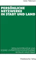 Persönliche Netzwerke in Stadt und Land