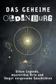 Das geheime Oldenburg: Urban Legends, mysteriöse Orte und längst vergessene Geschichten. Geschenk für Fans von Grusel und Mystery, Halloween, True Crime, Reise