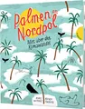 Palmen am Nordpol: Alles über den Klimawandel | Nachhaltig produziertes Kindersachbuch ab 10 Jahren