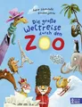 Die große Weltreise durch den Zoo Band 6 der lustigen Zoo-Bilderbücher ab 4 J...
