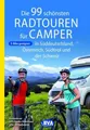 Die 99 schönsten Radtouren für Camper in Süddeutschland, Öst ... 9783969900796