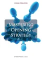Johan Hellsten Mastering Opening Strategy (Taschenbuch) (US IMPORT)