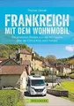 Frankreich mit dem Wohnmobil: Die schönsten Routen ... | Buch | Zustand sehr gut