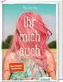 Ihr mich auch: Eine wunderbare und ganz besondere Freundschaftsgeschichte - Jugendbuch Bestseller für Mädchen ab 12 Jahre