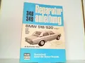 BMW 518 /520 4 Zylinder / 520A / 520i ab 9/72. Reparaturanleitung. Pietsch, Paul