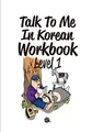 Talk to Me in Korean Workbook: Level 1 by Talk To Me in Korean 8956056889