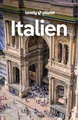 LONELY PLANET Reiseführer Italien: Eigene Wege gehen und Einzigartiges erleben.