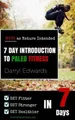 7 Day Introduction to Paleo Fitness: Get Fitter, Get Stronger, Get Healthier