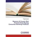 Reasons & Causes that Prevent from Buying Consumer Banking Products von Muhammad Usman/ Nabeel Taj Ghouri / LAP Lambert Academic Publishing / Taschenb