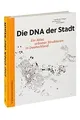 Die DNA der Stadt.: Ein Atlas urbaner Strukturen in Deut... | Buch | Zustand gut
