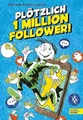 Plötzlich 1 Million Follower (Band 2): Witzig und ziemlich abgedreht: Für coole Jungs und Mädchen ab 10 Jahren