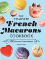 Natalie Wong The Complete French Macarons Cookbook (Gebundene Ausgabe)