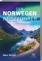 Der Norwegen-Reiseführer: Entdecke die Wunder Norwegens. Erlebe atemberaubende Landschaften und unvergessliche Abenteuer + geniale Insidertipps (Reisen)