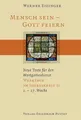 Mensch sein - Gott feiern. Neue Texte für den Wortgottesdienst: Werktage im Jahreskreis II (1.-17. Woche): (1. bis 17. Woche). Neue Texte für den Wortgottesdienst