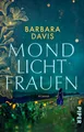 Barbara Davis / Mondlichtfrauen /  9783492282499