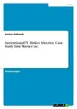 International TV Market Selection. Case Study Time Warner Inc. Jessica Wallusch