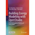 Building Energy Modeling with OpenStudio A Practical Guide for Students and Professionals