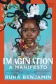 Ruha Benjamin - Imagination   A Manifesto - Paperback - G245z