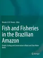 Fish and Fisheries in the Brazilian Amazon Renato A. M. Silvano