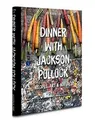 Dinner With Jackson Pollock: Recipes, Art  Nature v... | Buch | Zustand wie neu