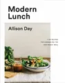 Modern Lunch: +100 Recipes for Assembl..., Day, Allison