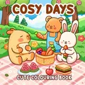 Cosy Days: Colouring Book for Adults and Teens with Cute Scenes and Adorable Animal Friends, Simple and Relaxing Designs
