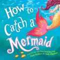 Adam Wallace How to Catch a Mermaid (Gebundene Ausgabe) How to Catch (US IMPORT)