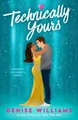 Technically Yours by Williams, Denise [Paperback]