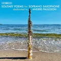 ANDERS PAULSSON - SOLITARY POEMS SOPRANO SAX - CD - D4z