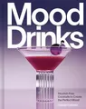 Mood Drinks: Alcohol-Free Cocktails to Create the Perfect Mood