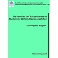 Die Seminar- und Bachelorarbeit im Studium der Wirtschaftswissenschaften