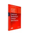 Control and Monitoring of Chemical Batch Reactors, Fabrizio Caccavale, Mario Iam