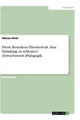 Pierre Bourdieus Theoriewerk. Eine Einladung zu reflexiver (Erwachsenen-)Pädagog
