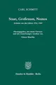 Staat, Großraum, Nomos.: Arbeiten aus den Jahren 1916-1969. Hrsg., mit einem Vorwort und mit Anmerkungen versehen von Günter Maschke. 2., unveränderte Auflage