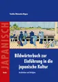 Bildwörterbuch zur Einführung in die japanische Kultur Yoshiko Watanabe-Rögner