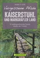 Vergessene Pfade Kaiserstuhl und Markgräfler Land ~ Rainer D ... 9783734301094