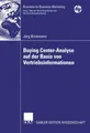 Buying Center-Analyse auf der Basis von Vertriebsinformationen: Diss.. Vorw. v. Prof. Dr. Markus Voeth (Business-to-Business-Marketing)