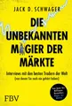 Die unbekannten Magier der Märkte Jack D. Schwager