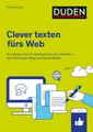 Duden Ratgeber – Clever texten fürs Web: So bringen Sie Ihr Unternehmen zum ...
