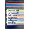 Springer Economic and Environmental Policy Issues in Indian Textile and Apparel Industries (Englisch, Badri Narayanan Gopalakrishnan, 2017) (55932494)
