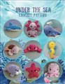 Under The Sea Crochet Pattern: 9 Sea Creatures Crochet Pattern All in Book, Crochet Activity Book, Amigurumi Crochet Book for All, Plush Crochet