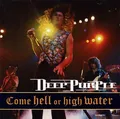 Deep Purple - Come Hell Or High Water. CD