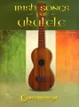 Irish Songs for Ukulele Songbook Noten Tab