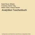 Analytiker-Taschenbuch, Rudolf Bock, Wilhelm Fresenius, Günter Tölg, Walter Hu