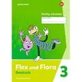 Flex und Flora. Heft Richtig schreiben 3: Verbrauchsmaterial Ausgabe 2021