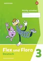 Flex und Flora. Heft Richtig schreiben 3: Verbrauchsmaterial Ausgabe 2021 Aus...