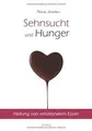 Sehnsucht und Hunger: Heilung von emotionalem Essen... | Buch | Zustand sehr gut